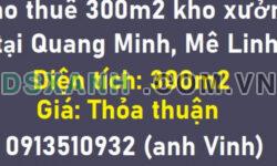 ✔️Cho thuê 300m2 kho xưởng tại Quang Minh, Mê Linh; 0913510932