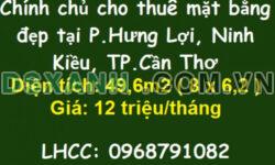 Chính chủ cho thuê mặt bằng đẹp tại P.Hưng Lợi, Ninh Kiều, TP.Cần Thơ; 12tr/th; 0968791082