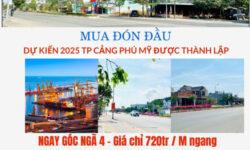 HOT! TP CẢNG PHÚ MỸ BRVT 2025 , ĐẤT DT 32X18 ,  550M2 NGAY TRUNG TÂM PHÚ MỸ 720TR/MET NGANG