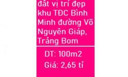Chính chủ bán đất vị trí đẹp khu TĐC Bình Minh đường Võ Nguyên Giáp, Trảng Bom; 2,65tỷ; 0773133875