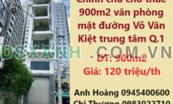 ⭐Chính chủ cho thuê 900m2 văn phòng mặt đường Võ Văn Kiệt trung tâm Q.1, giá rẻ 120tr/tháng; 0945400600